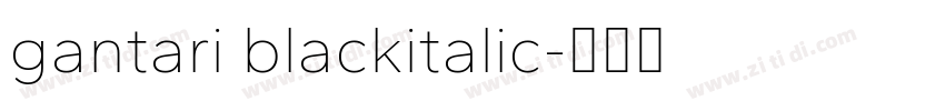 gantari blackitalic字体转换